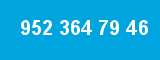 952 364 79 46